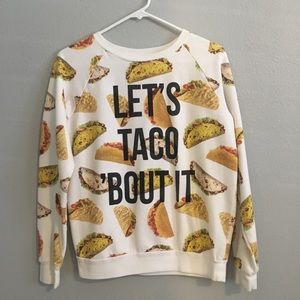 Let’s Taco Bout It Sweatshirt